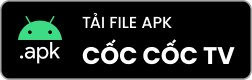 Download coc coc tivi apk